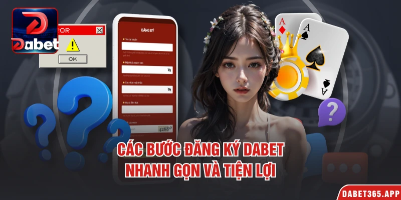 Các bước đăng ký Dabet nhanh gọn và tiện lợi