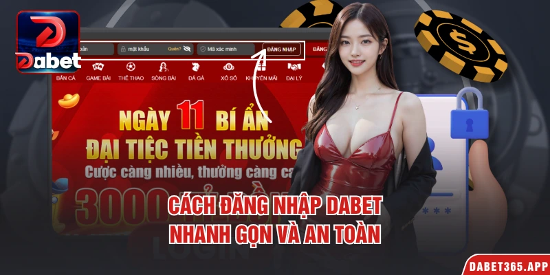 Cách đăng nhập Dabet nhanh gọn và an toàn