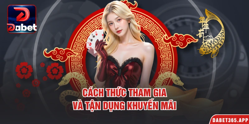 Cách thức tham gia và tận dụng khuyến mãi