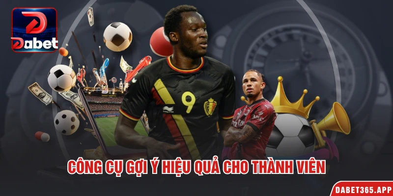 Công cụ gợi ý hiệu quả cho thành viên