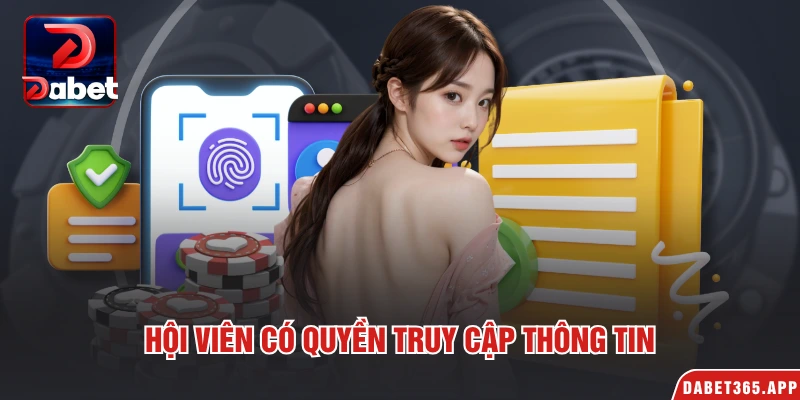 Hội viên có quyền truy cập thông tin