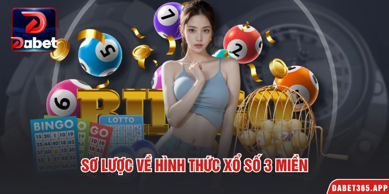 Sơ lược về hình thức xổ số 3 miền